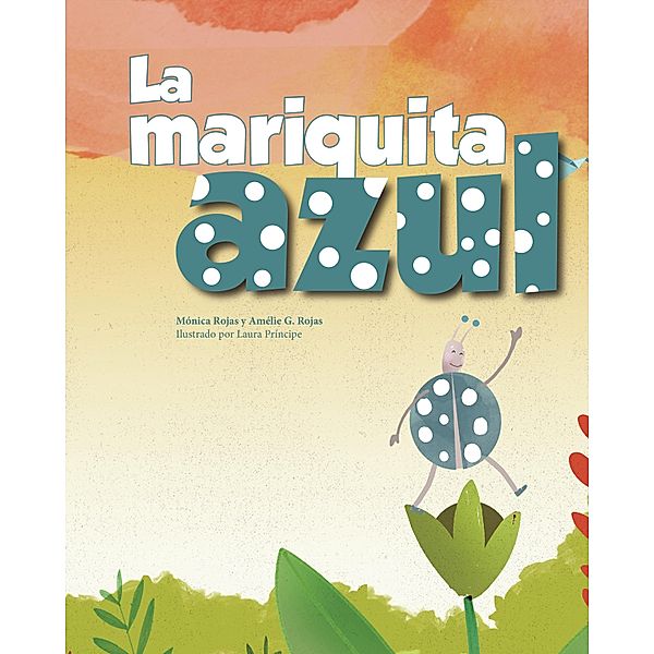 La mariquita azul, Mónica Rojas, Amélie G. Rojas