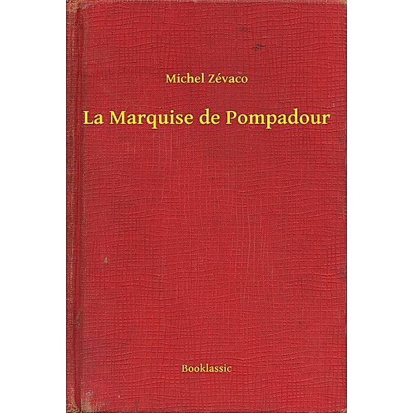 La Marquise de Pompadour, Michel Michel