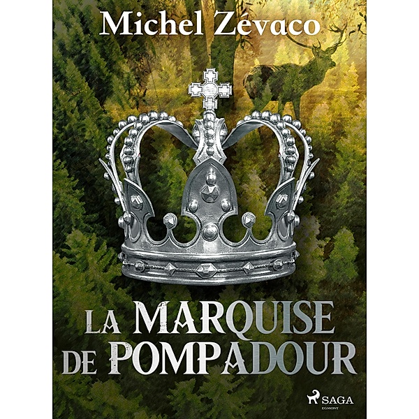 La Marquise De Pompadour / La Marquise De Pompadour Bd.1, Michel Zévaco