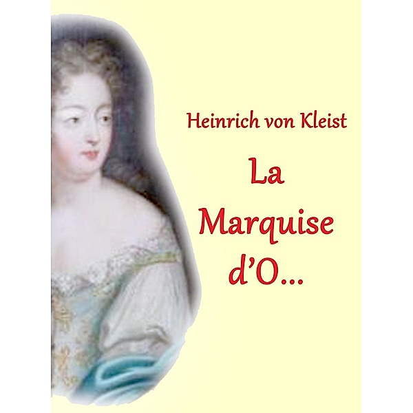 La Marquise d'O..., Heinrich von Kleist