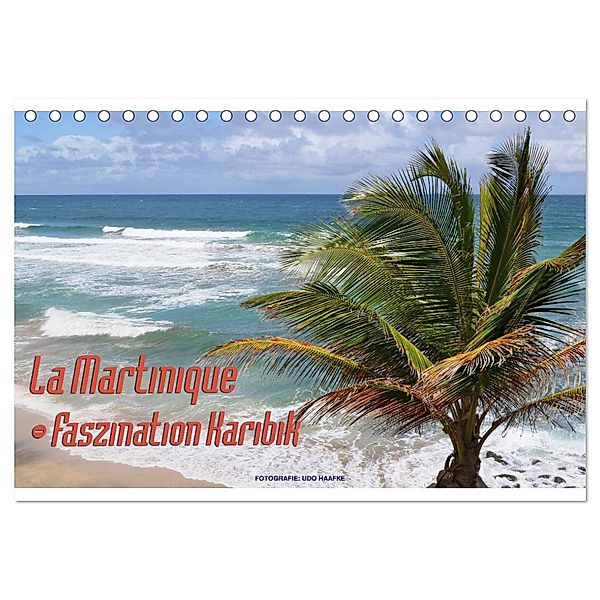 La Martinique - Faszination Karibik (Tischkalender 2025 DIN A5 quer), CALVENDO Monatskalender, Calvendo, Udo Haafke