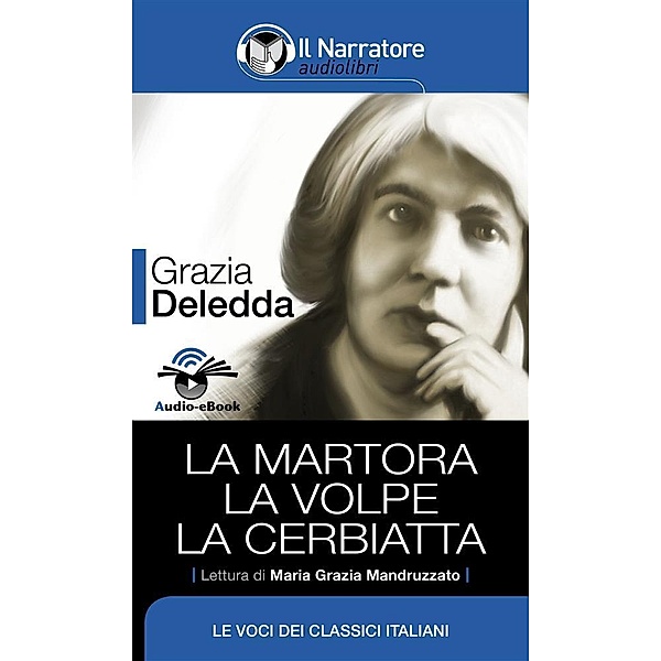 La Martora - La Volpe - La Cerbiatta (Audio-eBook), Grazia Deledda