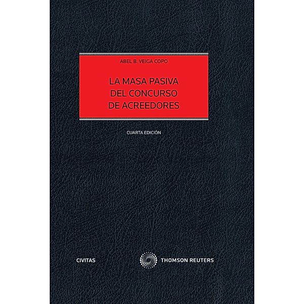 La masa pasiva del concurso de acreedores / Estudios y Comentarios de Civitas, Abel B. Veiga Copo