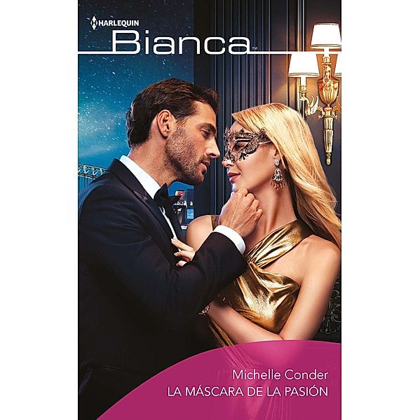 La máscara de la pasión / Bianca, Michelle Conder