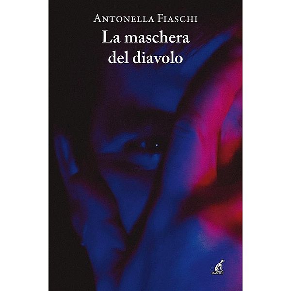 La maschera del diavolo / Narrativa Gaspari Bd.67, Antonella Fiaschi