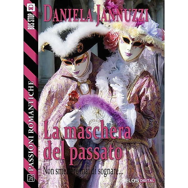 La maschera del passato / Passioni Romantiche, Daniela Jannuzzi