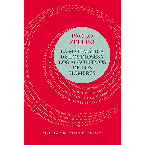 La matemática de los dioses y los algoritmos de los hombres / Biblioteca de Ensayo / Serie mayor Bd.101, Paolo Zellini