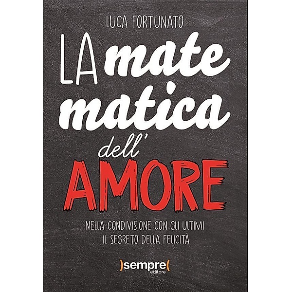 La matematica dell'amore, Luca Fortunato