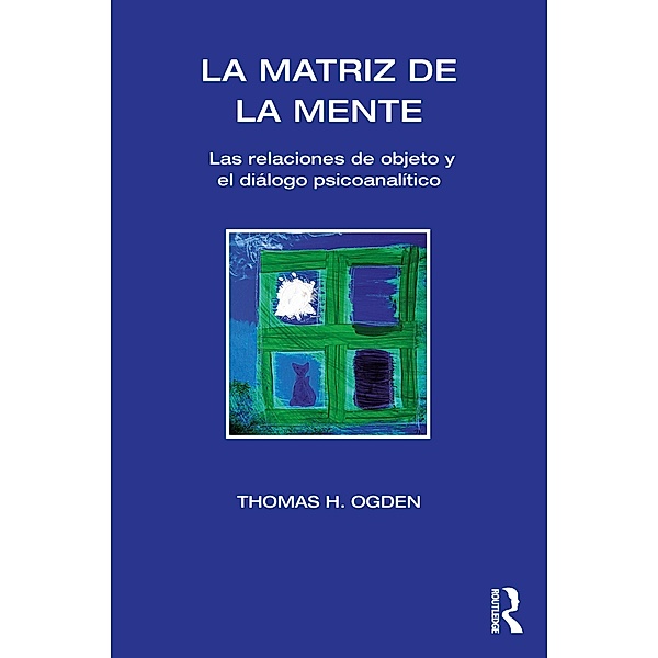 La Matriz de la Mente, Thomas H Ogden
