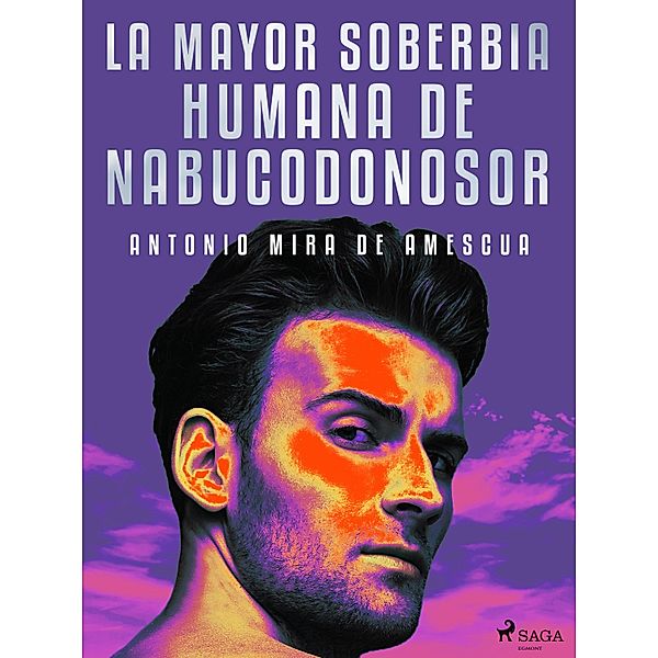 La mayor soberbia humana de Nabucodonosor, Antonio Mira de Amescua