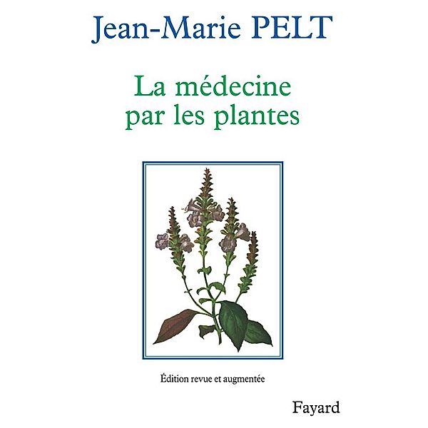 La Médecine par les plantes / Hors Collection, Jean-Marie Pelt