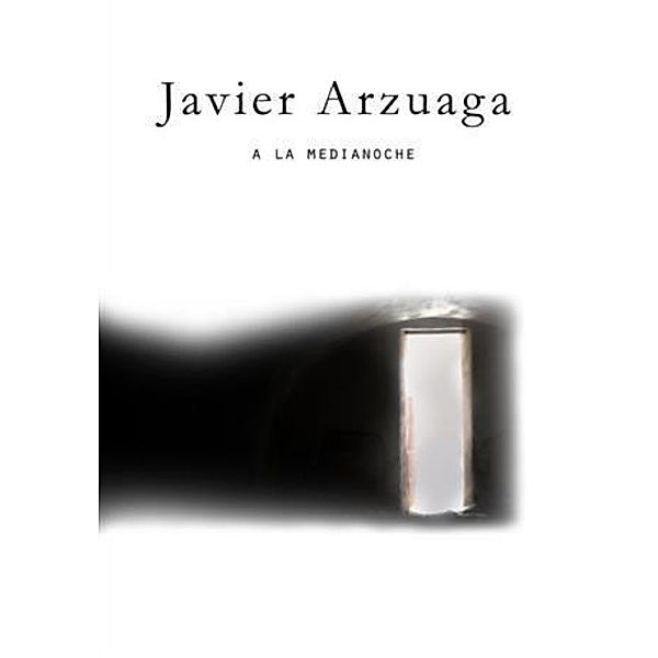 La Medianoche, Javier Arzuaga