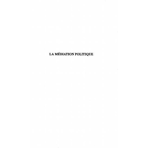 La Mediation Politique / Hors-collection, Bernard Lamizet