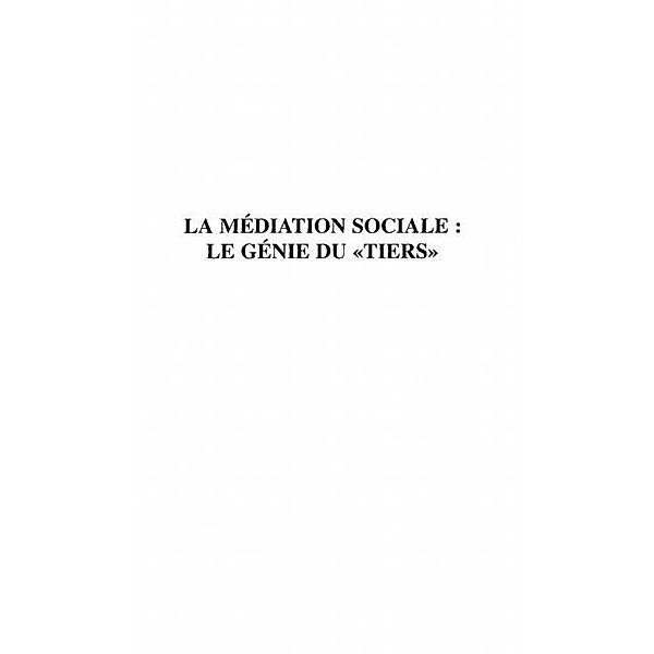 LA MEDIATION SOCIALE LE GENIE DU &quote; TIERS &quote; / Hors-collection, Bruno Tricoire