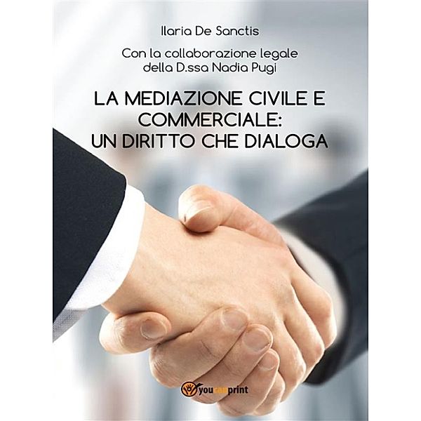 La mediazione civile e commerciale: un diritto che dialoga, Ilaria De Sanctis