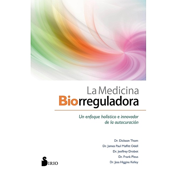 La medicina biorreguladora, Dickson Thom, James Paul Maffitt Odell, Jeoffrey Drobot, Frank Pleus, Jess Higgins Kelley