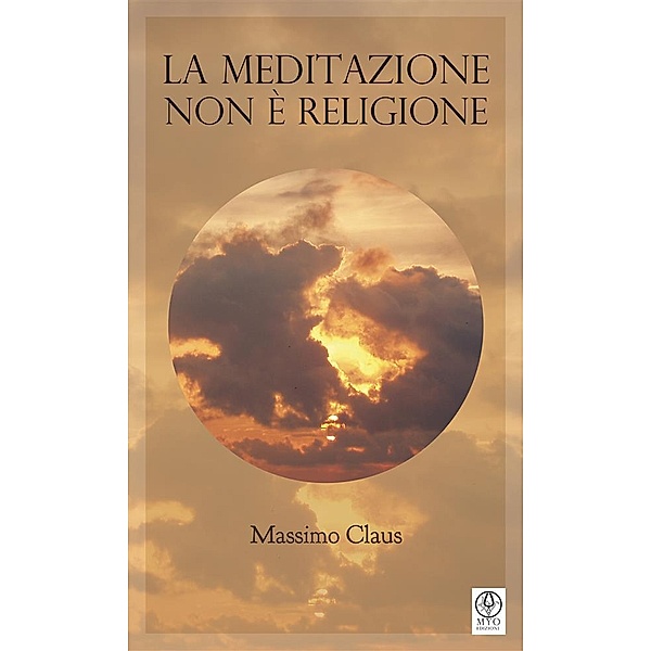 La Meditazione non è religione, Massimo Claus