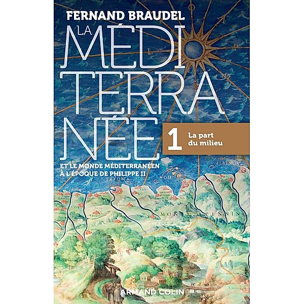 La Méditerranée et le monde méditerranéen à l'époque de Philippe II - Tome 1 / histoire ge-MD Bd.1, Fernand Braudel