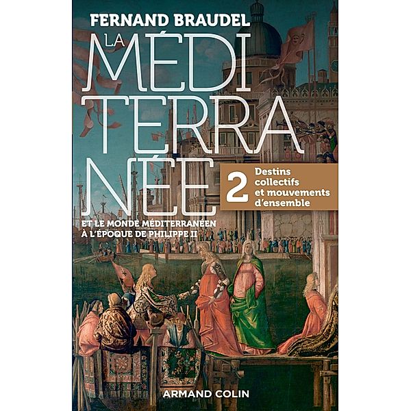 La Méditerranée et le monde méditerranéen au temps de Philippe II - Tome 2 / histoire ge-MD Bd.2, Fernand Braudel