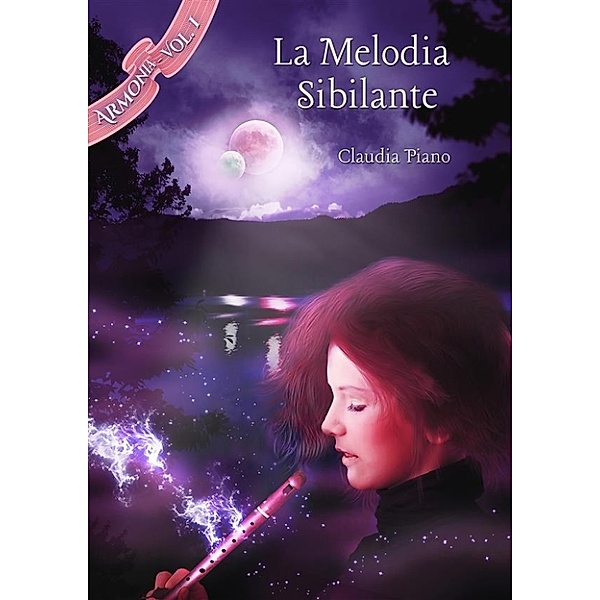 La Melodia Sibilante (Armonia – Vol. 1), Claudia Piano