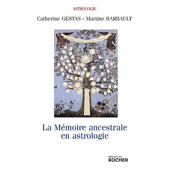 La mémoire ancestrale en astrologie / Astrologie, Catherine Gestas, Martine Barbault