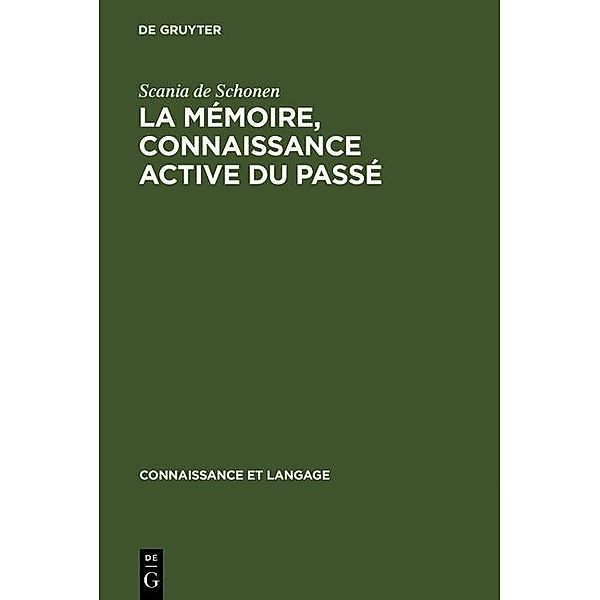 La mémoire, connaissance active du passé / Connaissance et langage Bd.3, Scania de Schonen