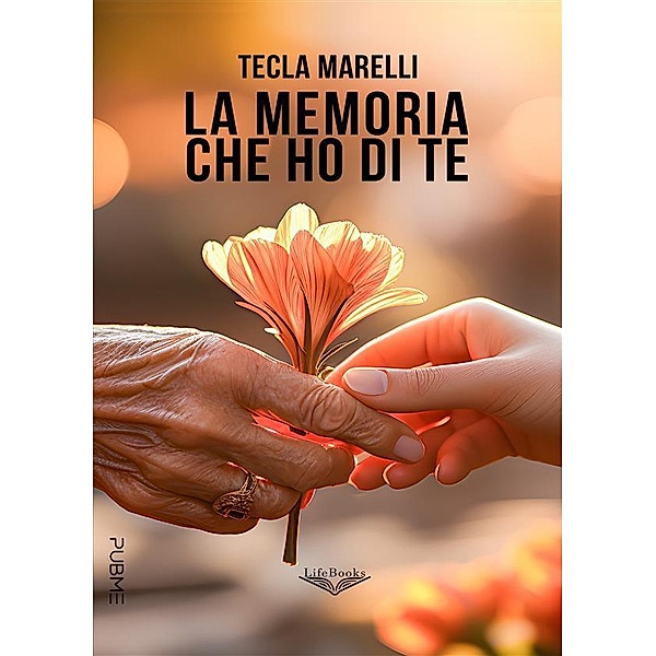 La memoria che ho di te / Lifebooks, Tecla Marelli
