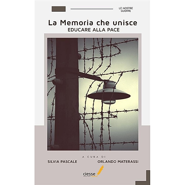 La memoria che unisce / Le nostre guerre Bd.1, Silvia Pascale, Orlando Materassi