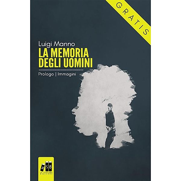 La memoria degli uomini - Prologo: Immagini (Gratis-gratuito-free), luigi manno