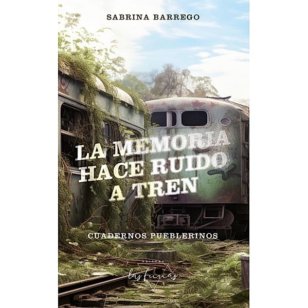 La memoria hace ruido a tren, Sabrina Barrego
