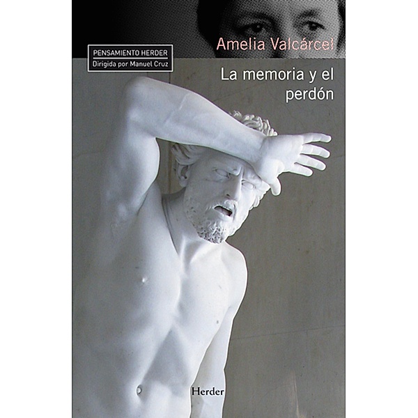 La memoria y el perdón / Pensamiento Herder, Amelia Valcárcel