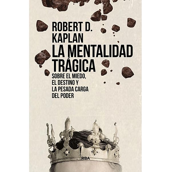 La mentalidad trágica, Robert D. Kaplan