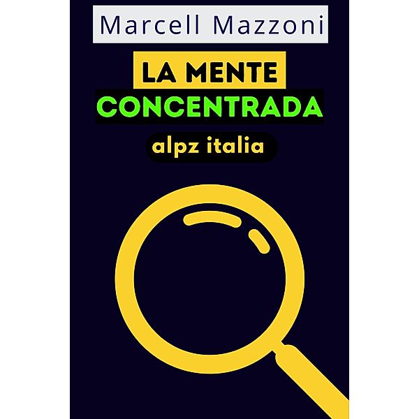 La Mente Concentrata, Alpz Italia, Marcell Mazzoni