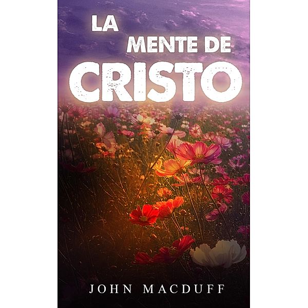 la mente de cristo, John Macduff