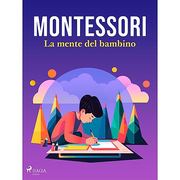 La mente del bambino, Maria Montessori