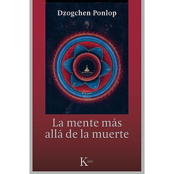 La mente más allá de la muerte / Sabiduría perenne, Dzogchen Ponlop Rinpoché