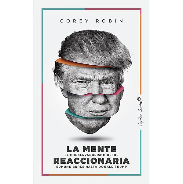 La mente reaccionaria / ENSAYO, Corey Robin