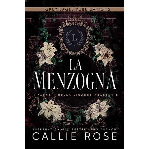 La Menzogna / I Padroni della Linwood Academy Bd.2, Callie Rose