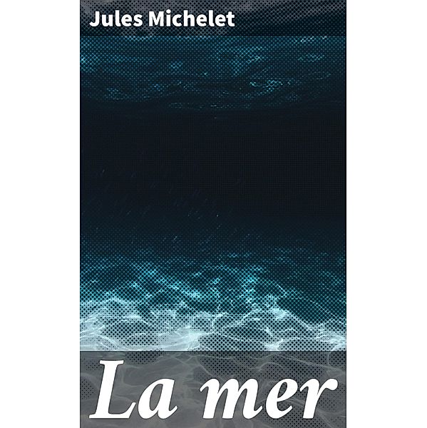 La mer, Jules Michelet