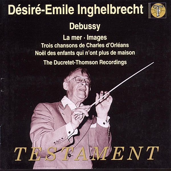 La Mer/Images/Chansons, Désiré-Émile Inghelbrecht