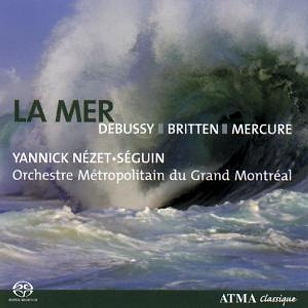 La Mer/Mercure/Britten: Four Sea Interludes, Nézet-Séguin, Orchestre Métropolitain Montreal