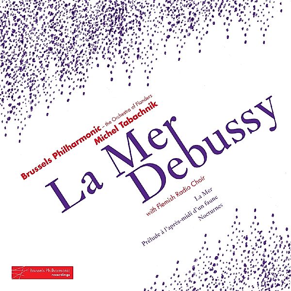 La Mer/Nocturnes/Prélude À L'Après-Midi D'Un Faune, Michel Tabachnik, Brussels Philharmonic