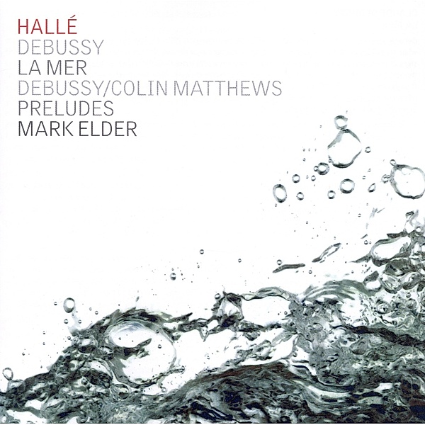 La Mer/Preludes, Mark Elder, Hallé Orchestra