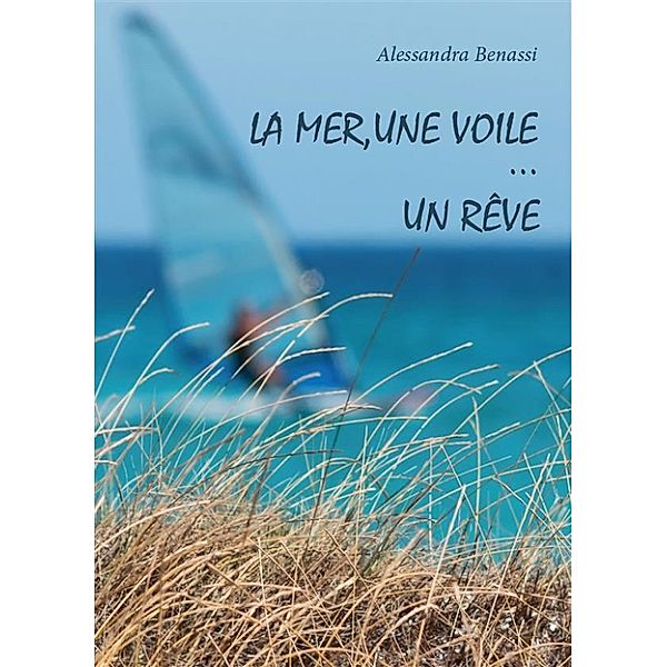 La mer, une voile…un rêve, Alessandra Benassi
