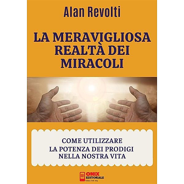 La meravigliosa realtà dei miracoli, Alan Revolti