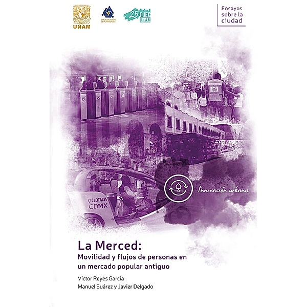 La Merced: movilidad y flujos de personas en un mercado popular antiguo, Víctor Reyes García, Manuel Suárez, Javier Delgado