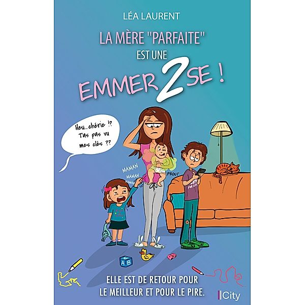 La mère parfaite est une emmerdeuse T2 / La mère parfaite est une emmerdeuse Bd.2, Léa Laurent