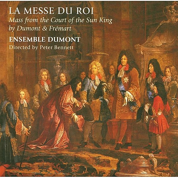 La Messe Du Roi, Ensemble Dumont