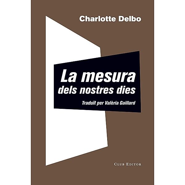 La mesura dels nostres dies, Charlotte Delbo