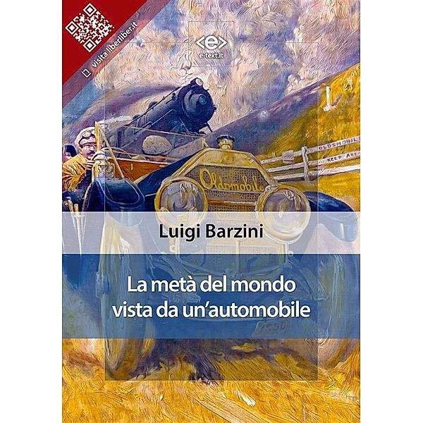 La metà del mondo vista da un'automobile / Liber Liber, Luigi Barzini